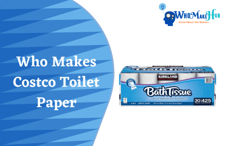 Who Makes Costco Toilet Paper? Complete Buying Guide 2022