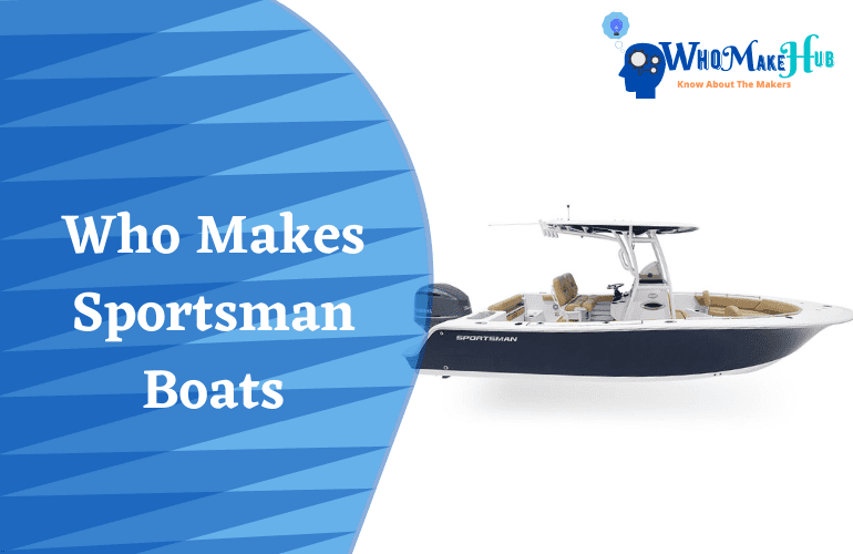 who makes sportsman boats