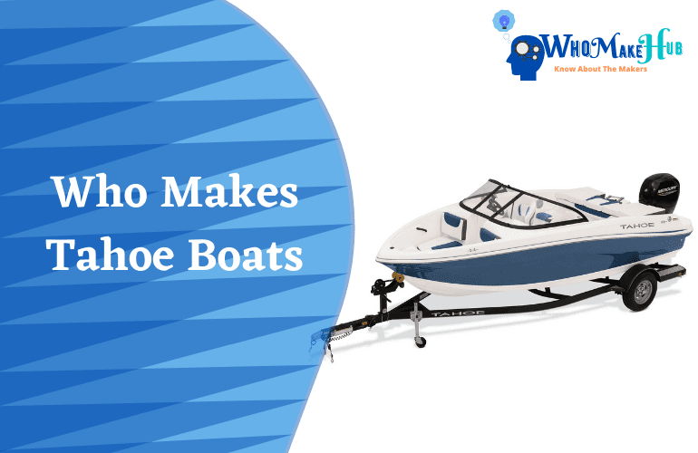 who manufactures tahoe boats