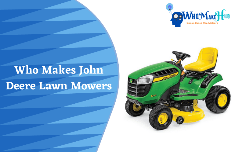 Who Makes John Deere Mowers