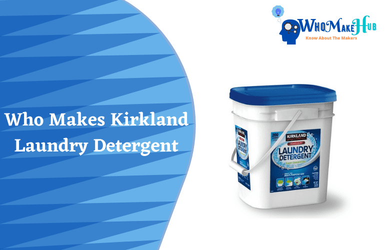 Who Makes Kirkland Laundry Detergent? Best Ones In 2022
