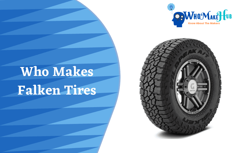 Who Makes Falken Tires Review