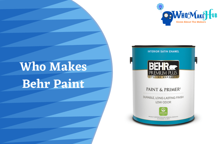 Who Makes Behr Paints? (Facts Explained)
