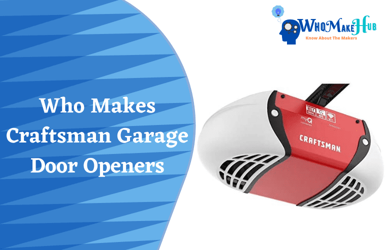 who makes craftsman garage door openers