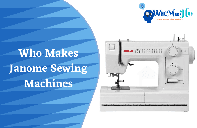 who makes janome sewing machines