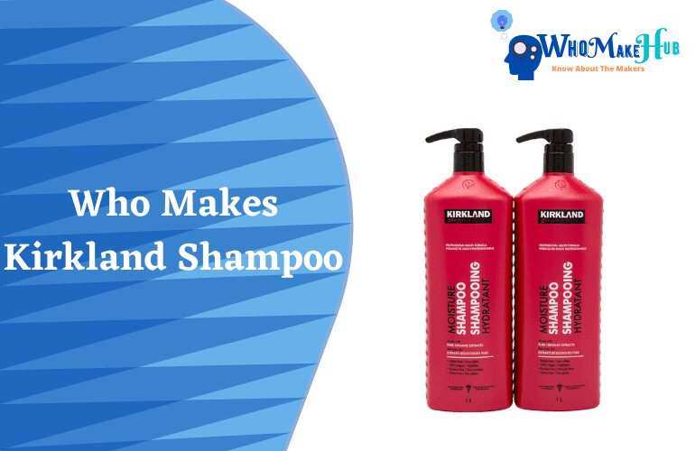 Who Makes Kirkland Shampoo? Is It Good For Your Hair?