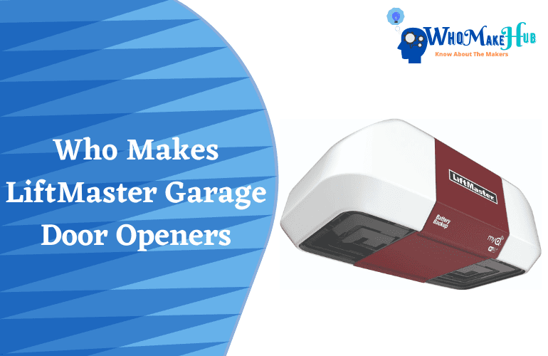 who makes liftmaster garage door openers