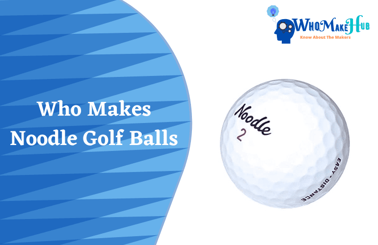 Who Makes Noodle Golf Balls? Do You Want To Buy Them?
