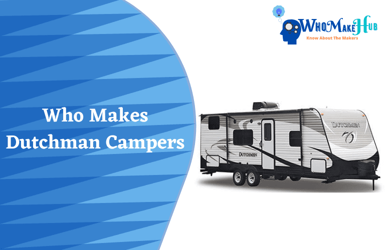 who makes dutchman campers