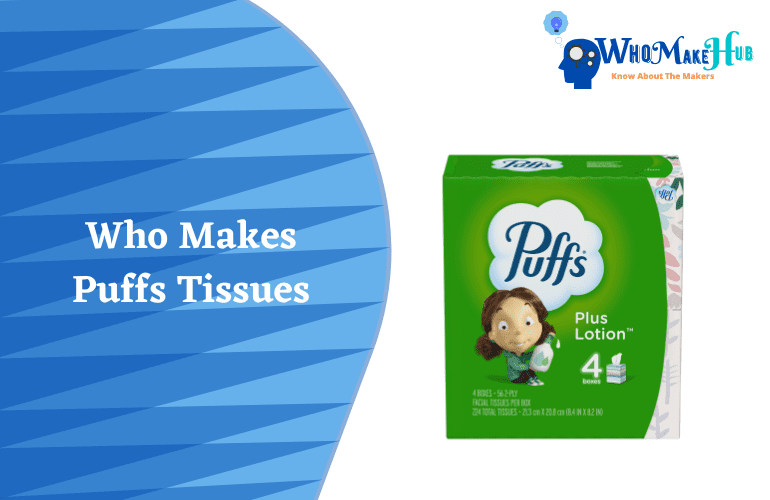 Who Makes Puffs Tissues? Are They Available On The Market?