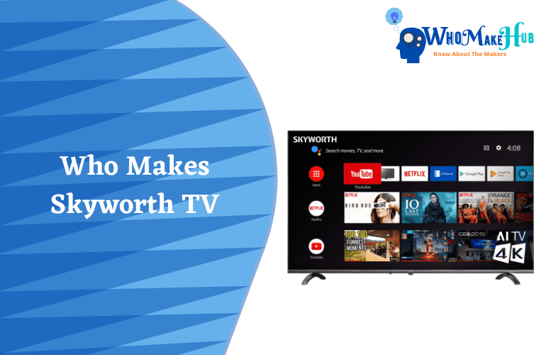 who makes skyworth tv
