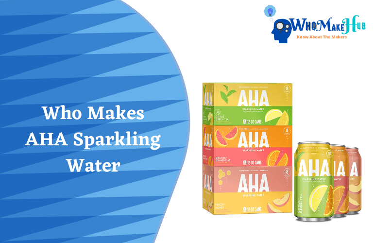 who-makes-aha-sparkling-water-are-they-good-for-health