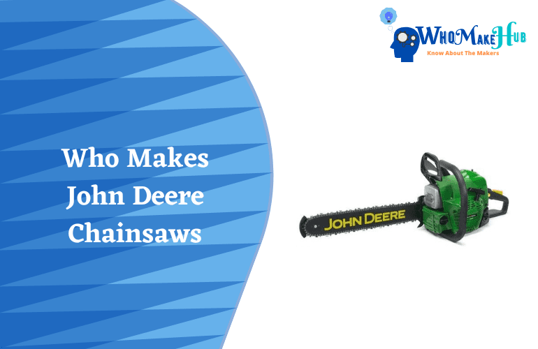 who makes john deere chainsaws