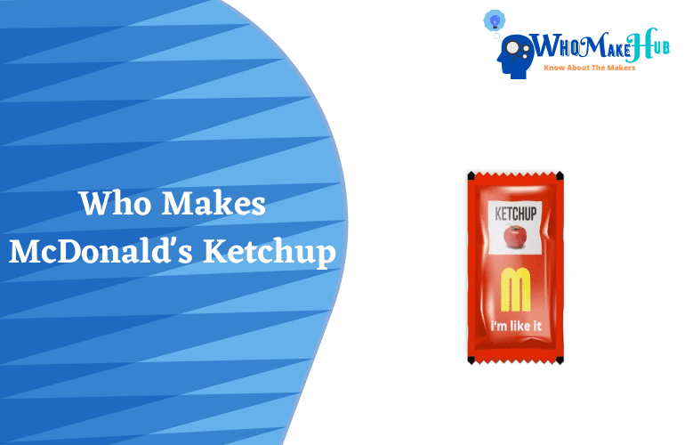 who makes mcdonalds ketchup