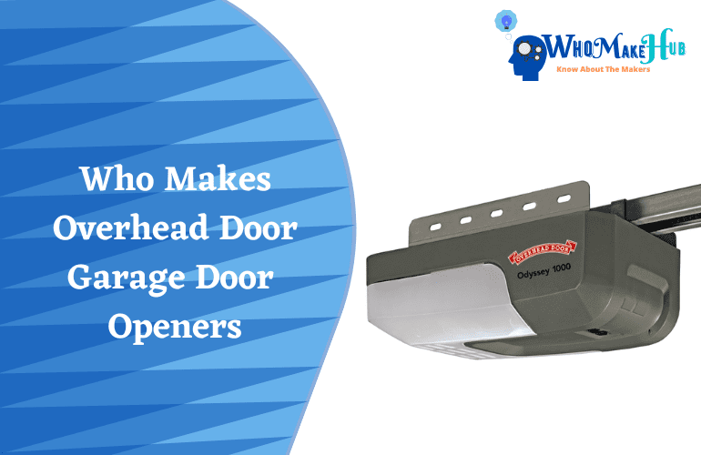 Who Makes Genie Garage Door Openers? A Beneficial Guide