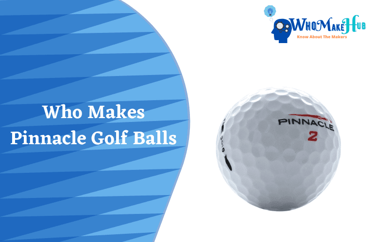 who makes pinnacle golf balls