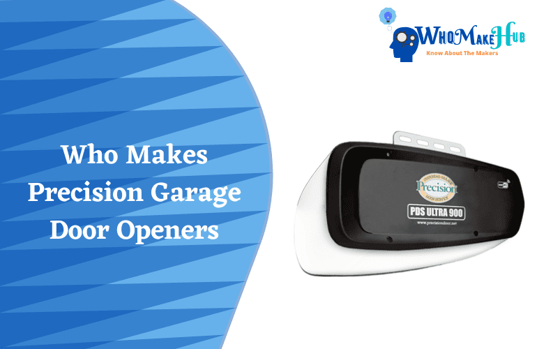 who makes precision garage door openers