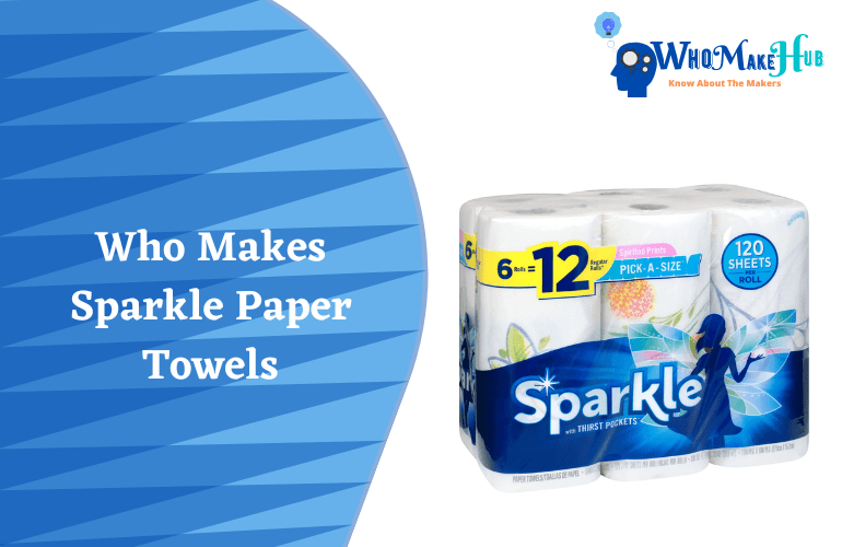 who-makes-sparkle-paper-towels-interesting-facts