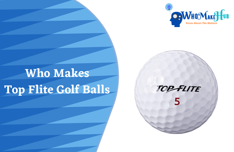 who makes top flite golf balls