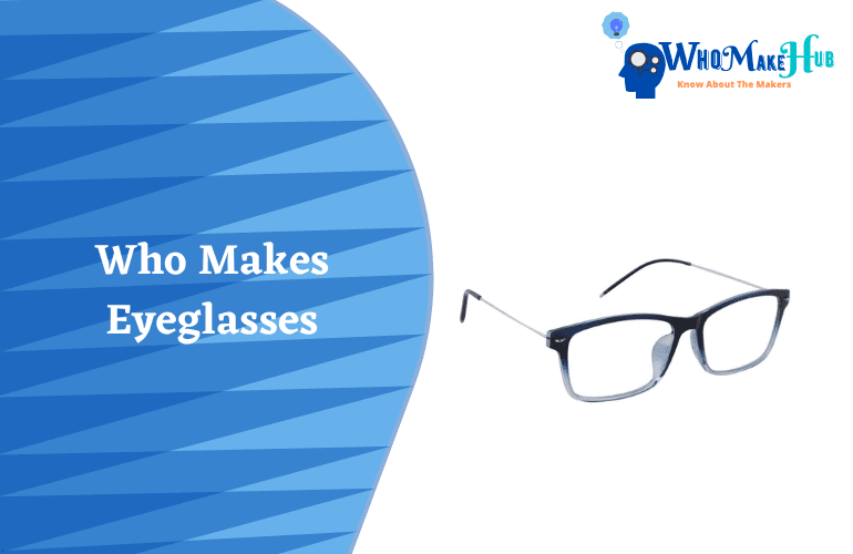 who makes eyeglasses